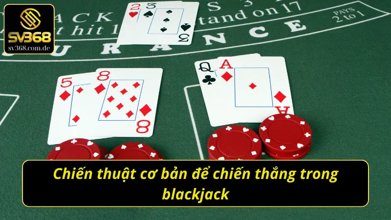 Cách tính điểm và các quy định thắng thua khi chơi Blackjack SV368