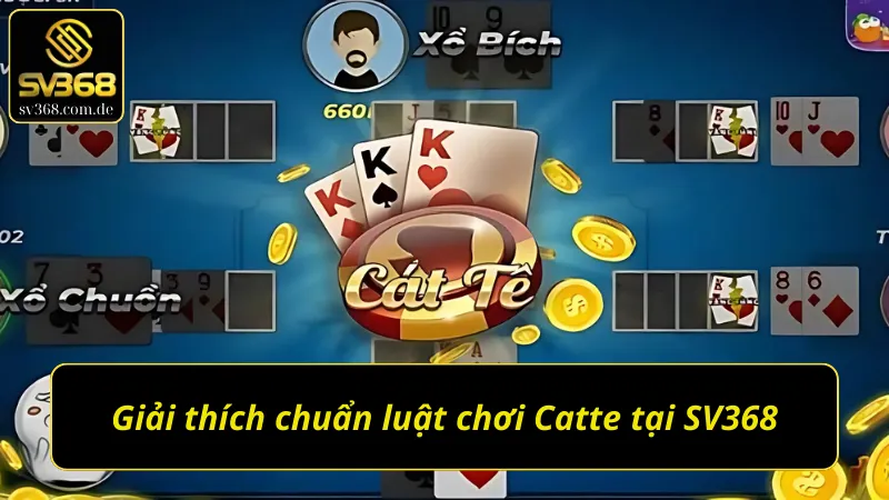 Đơn giản hoá luật chơi Catte SV368