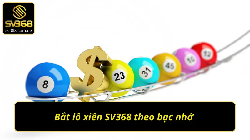 Soi cầu bạc nhớ lô xiên SV368 hiệu quả đáng ngờ 